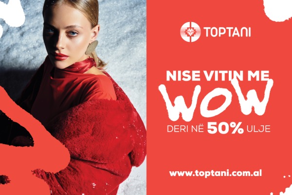 "WOW Sale" në Toptani: Fillo Vitin me Stil dhe Kursime!